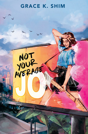 Not Your Average Jo by Grace K. Shim, ISBN 9780593462775