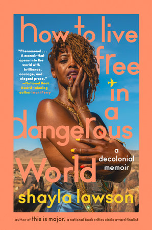 How To Live Free In A Dangerous World by Shayla Lawson, ISBN 9780593472590