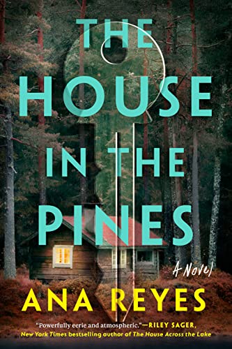 The House In The Pines by Ana Reyes and Reyes, Ana, 1982- Author, ISBN 9780593473719