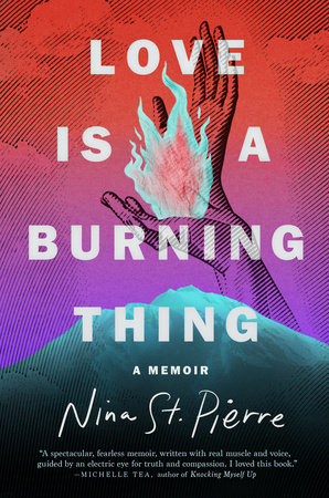 Love Is A Burning Thing by Nina St. Pierre, ISBN 9780593473825