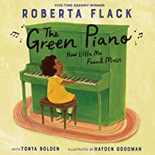 The Green Piano by Roberta FLACK, Tonya Bolden, Hayden Goodman, and Roberta Flack With Tonya Bolden; Illlustrated By Hayden Goodman, ISBN 9780593479889