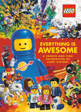 Everything Is Awesome: A Search-And-Find Celebration Of LEGO History (LEGO)