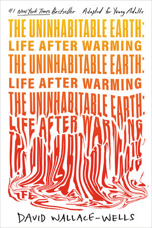 The Uninhabitable Earth (Adapted for Young Adults) by David Wallace-Wells, ISBN 9780593483565