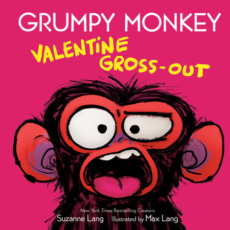 Grumpy Monkey Valentine Gross-Out by Max Lang, Suzanne Lang, and Suzanne Lang, Max Lang, ISBN 9780593486948