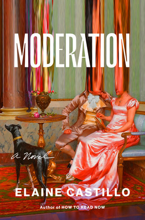 Moderation by Elaine Castillo, ISBN 9780593489666