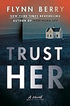 Trust Her by Flynn Berry, ISBN 9780593490327