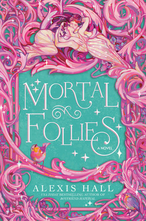 Mortal Follies by Alexis Hall and Hall, Alexis, ISBN 9780593497579