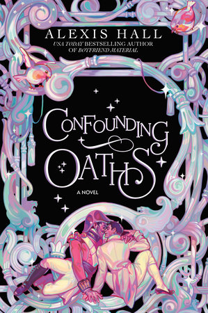 Confounding Oaths by Alexis Hall, ISBN 9780593497586