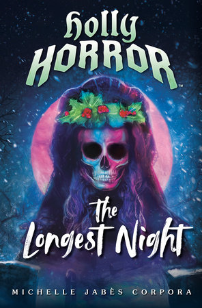 Holly Horror: The Longest Night #2 by Michelle Jabès Corpora, ISBN 9780593523568