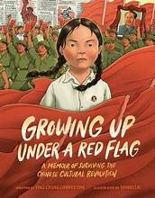 Growing Up Under A Red Flag by Ying Chang Compestine and Xinmei Liu, ISBN 9780593533987