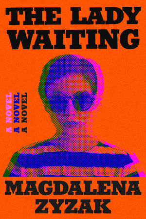 The Lady Waiting by Magdalena Zyzak, ISBN 9780593542965