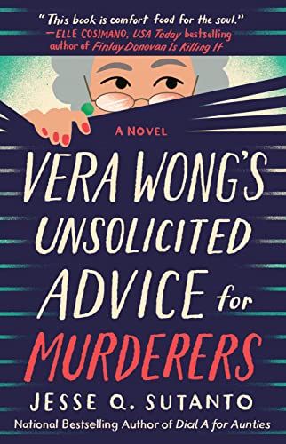 Vera Wong'S Unsolicited Advice For Murderers by Jesse Q. Sutanto and Sutanto, Jesse Q., ISBN 9780593546178