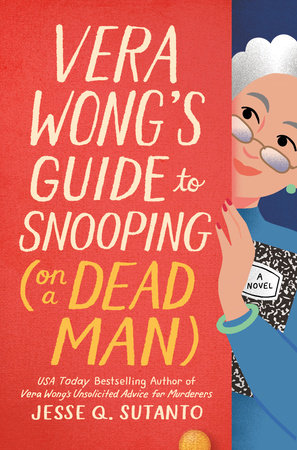 Vera Wong's Guide To Snooping (On A Dead Man) by Jesse Q. Sutanto, ISBN 9780593546246