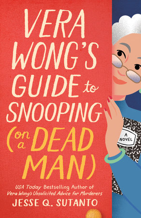 Vera Wong'S Guide To Snooping (On A Dead Man) by Jesse Q. Sutanto, ISBN 9780593546253