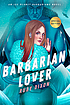 Barbarian Lover by Dixon, RU, and Ruby Dixon, ISBN 9780593548967