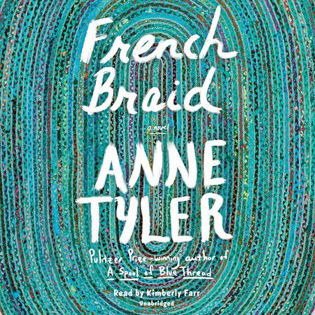 French Braid by Anne Tyler, ISBN 9780593551424