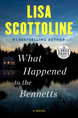 What Happened To The Bennetts by Lisa Scottoline and Lisa Scottoline, 1956-, ISBN 9780593556368