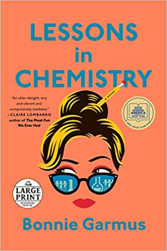 Lessons In Chemistry by Bonnie Garmus, ISBN 9780593556672