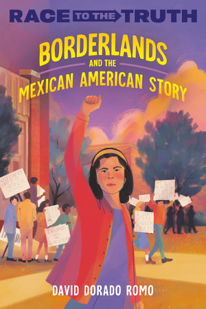 Borderlands And The Mexican American Story by David Dorado Romo, ISBN 9780593567760