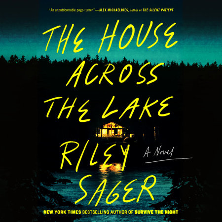 The House Across The Lake by Riley Sager, ISBN 9780593585252