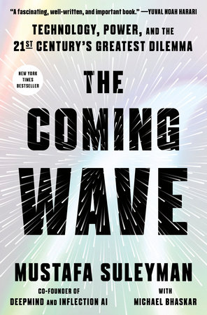 The Coming Wave by Mustafa Suleyman With Michael Bhaskar, ISBN 9780593593950