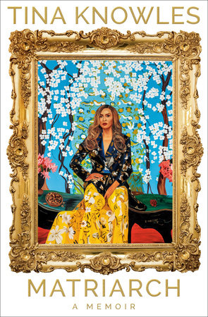 Matriarch by Tina Knowles, ISBN 9780593597408