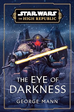 Star Wars: The Eye of Darkness (the High Republic)