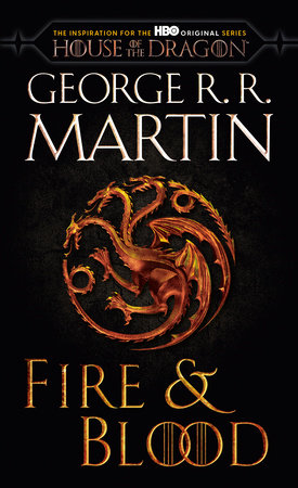 Fire & Blood (HBO Tie-In Edition) by George R. R. Martin and Martin George R. R, ISBN 9780593598016