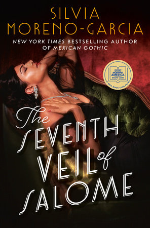 The Seventh Veil Of Salome: A GMA Book Club Pick by Silvia Moreno-Garcia, ISBN 9780593600276