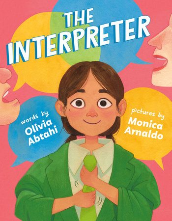 The Interpreter by Written By Olivia Abtahi; Illustrated By Monica Arnaldo, ISBN 9780593620458