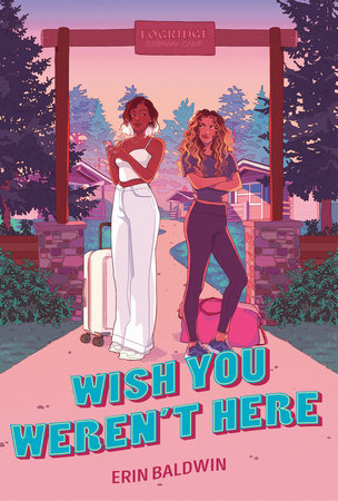 Wish You Weren'T Here by Erin Baldwin, ISBN 9780593622698