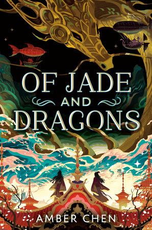 Of Jade And Dragons by Amber Chen, ISBN 9780593622759