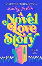 A Novel Love Story by Ashley Poston, ISBN 9780593640975