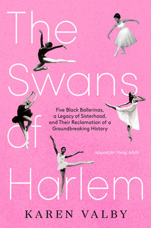 The Swans Of Harlem (Adapted For Young Adults) by Karen Valby, ISBN 9780593643587