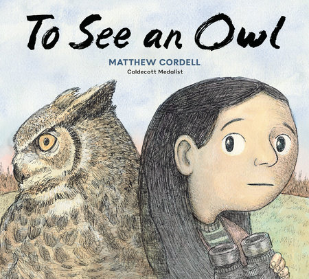 To See An Owl by Matthew Cordell, ISBN 9780593649909