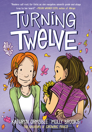 Turning Twelve by Kathryn Ormsbee; Illustrated By Molly Brooks, ISBN 9780593650097