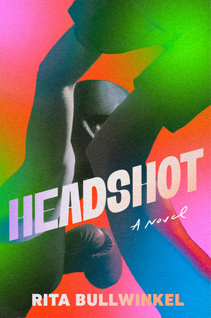 Headshot by Rita Bullwinkel, ISBN 9780593654101