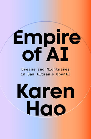 Empire Of AI by Karen Hao, ISBN 9780593657508