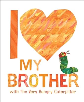 I Love My Brother with the Very Hungry Caterpillar
