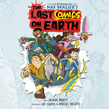 The Last Comics On Earth by Joshua Pruett and Max Brallier, ISBN 9780593665688