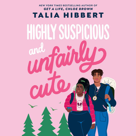 Highly Suspicious And Unfairly Cute by Talia Hibbert, ISBN 9780593667743