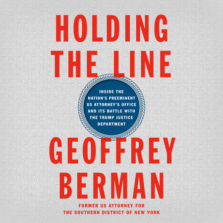 Holding the Line by Geoffrey Berman, ISBN 9780593669983