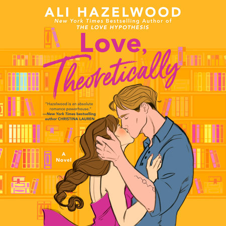 Love, Theoretically by Ali Hazelwood, ISBN 9780593684788