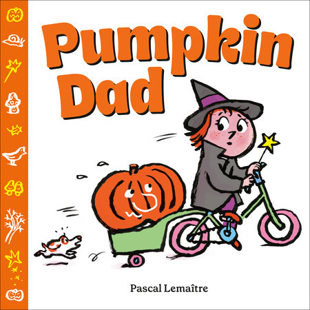 Pumpkin Dad by Pascal LEMAITRE, ISBN 9780593695203