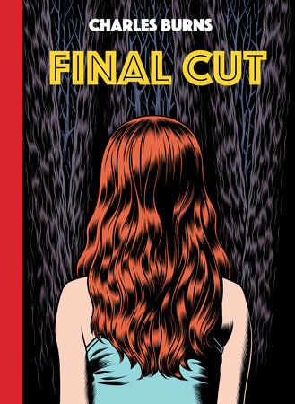 Final Cut by Charles Burns, ISBN 9780593701706