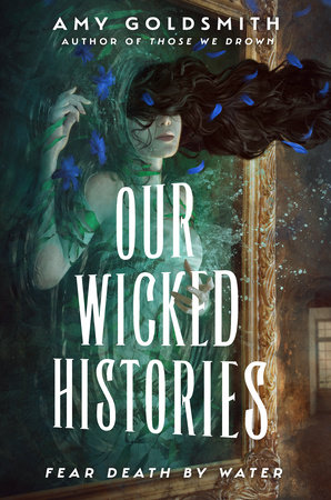 Our Wicked Histories by Amy Goldsmith, ISBN 9780593703960