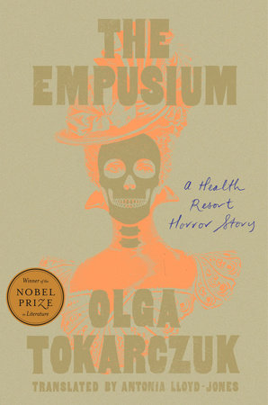 The Empusium by Olga Tokarczuk; Translated By Antonia Lloyd-Jones, ISBN 9780593712962