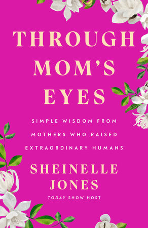 Through Mom'S Eyes by Sheinelle Jones, ISBN 9780593719343