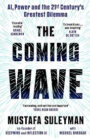 The Coming Wave by Michael Bhaskar and Mustafa Suleyman, ISBN 9780593728178