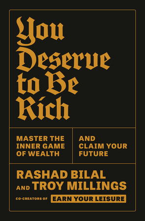 You Deserve To Be Rich by Troy Millings and Rashād Bilāl, ISBN 9780593728192
